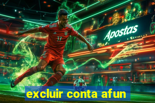 excluir conta afun